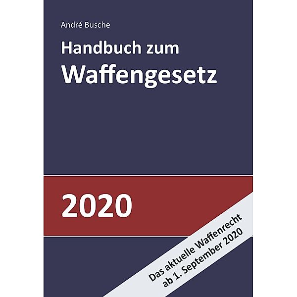 Handbuch zum Waffengesetz 2020, André Busche