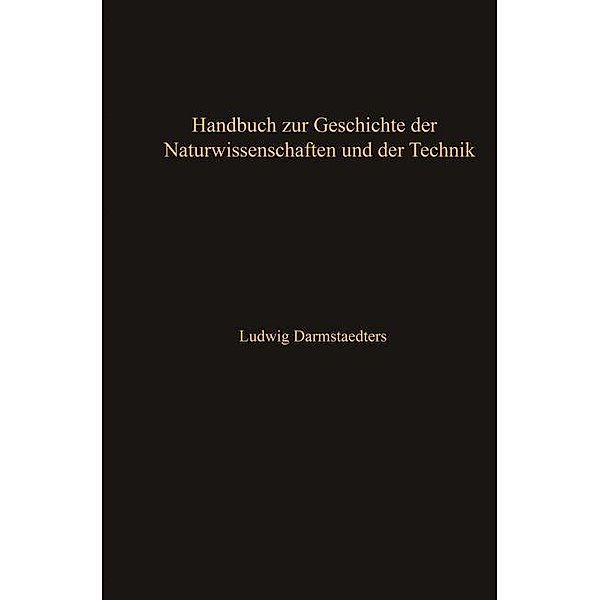 Handbuch zur Geschichte der Naturwissenschaften und der Technik, Ludwig Darmstaedter, René Du Bois- Reymond, Carl Schaefer