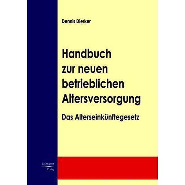 Handbuch zur neuen betrieblichen Altersversorung, Dennis Dierker