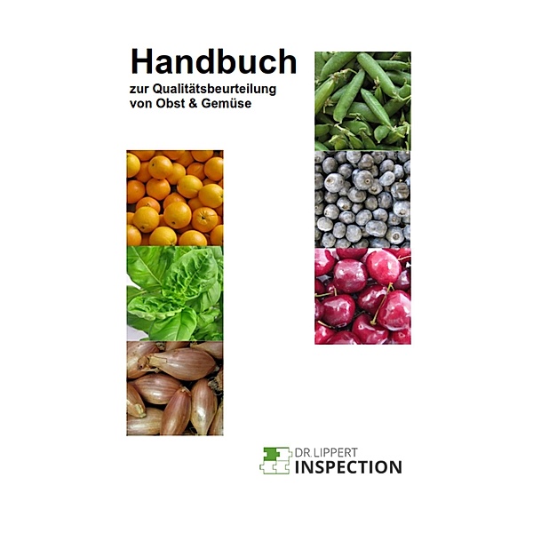 Handbuch zur Qualitätsbeurteilung von Obst & Gemüse, Felix Lippert