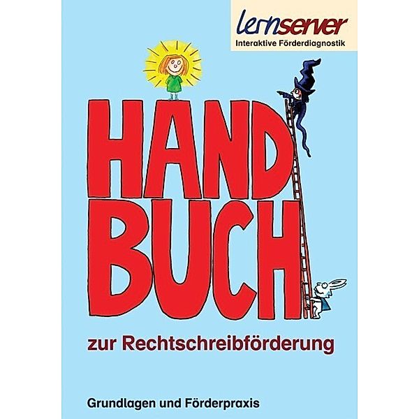 Handbuch zur Rechtschreibförderung, Petra Schönweiss, Friedrich Schönweiss