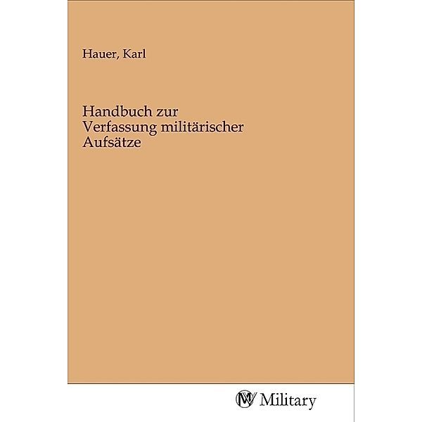Handbuch zur Verfassung militärischer Aufsätze