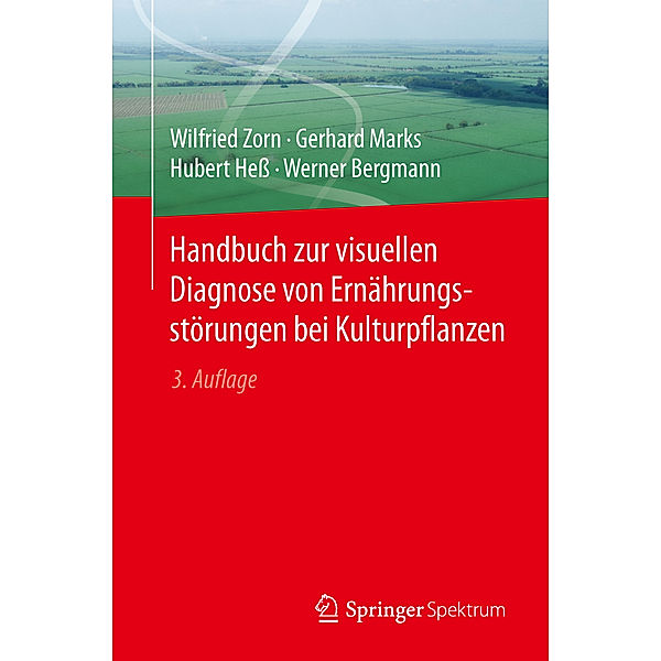 Handbuch zur visuellen Diagnose von Ernährungsstörungen bei Kulturpflanzen, Wilfried Zorn, Gerhard Marks, Hubert Heß, Werner Bergmann