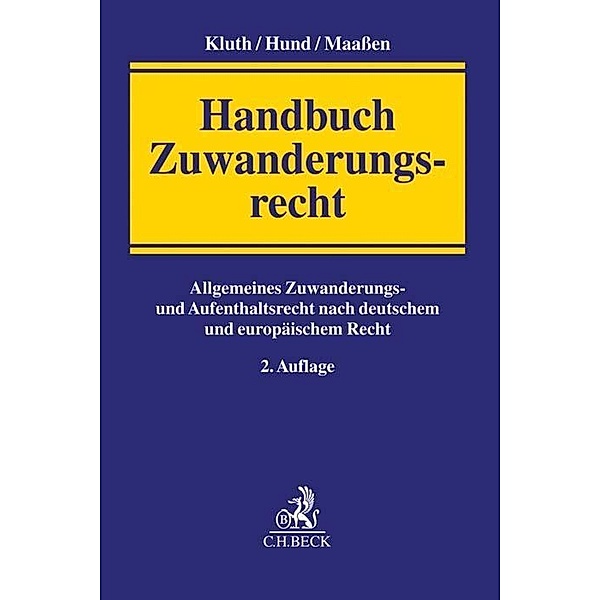 Handbuch Zuwanderungsrecht, Winfried Kluth, Michael Hund, Hans-Georg Maaßen