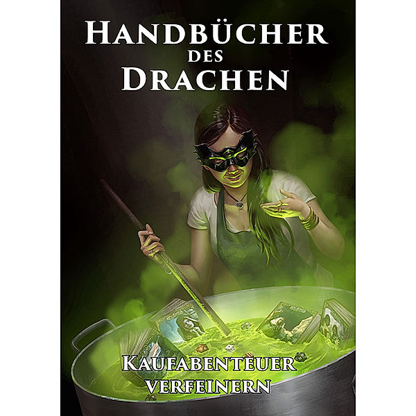 Handbücher des Drachen / Handbücher des Drachen: Kaufabenteuer verfeinern, Lars-Hendrik Schilling
