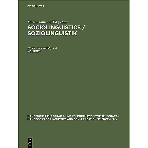 Handbücher zur Sprach- und Kommunikationswissenschaft / Handbooks of Linguistics and Communication Science [HSK] / 3/1 / Sociolinguistics / Soziolinguistik. Volume 1