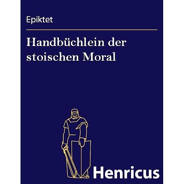 Handbüchlein der stoischen Moral