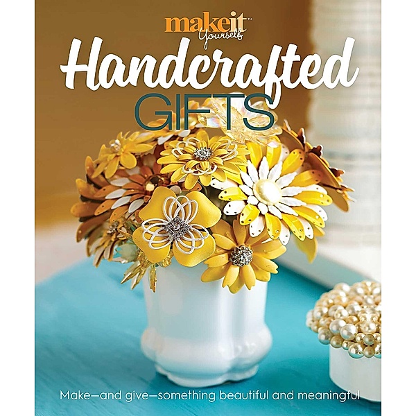 Handcrafted Gifts, Make It Yourself Magazine