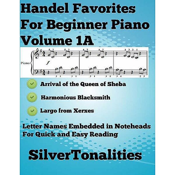 Handel Favorites for Beginner Piano Volume 1 A, George Friedrich Handel