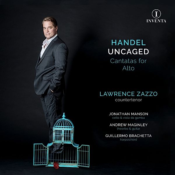 Handel Uncaged: Cantatas For Countertenor, Lawrence Zazzo, Jonathan Manson, Andrew Maginley