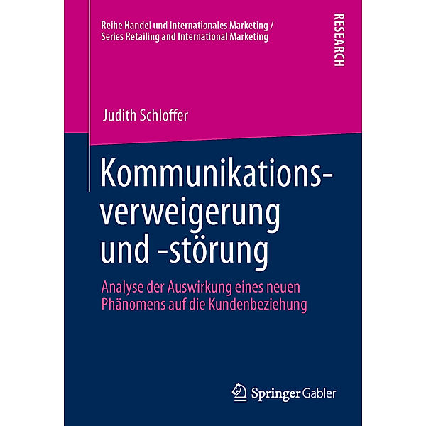 Handel und Internationales Marketing Retailing and International Marketing / Kommunikationsverweigerung und -störung, Judith Schloffer
