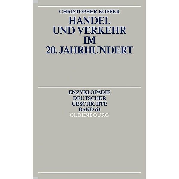 Handel und Verkehr im 20. Jahrhundert / Jahrbuch des Dokumentationsarchivs des österreichischen Widerstandes, Christopher Kopper