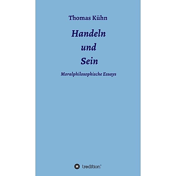 Handeln und Sein, Thomas Kühn