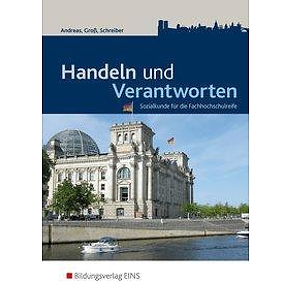 Handeln und Verantworten - Sozialkunde für die Fachhochschulreife, Ausgabe Rheinland-Pfalz, Heinz Andreas, Hermann Groß, Bernd Schreiber