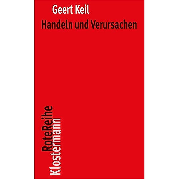Handeln und Verursachen, Geert Keil