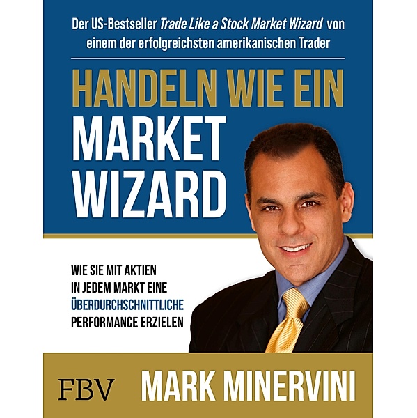Handeln wie ein Market Wizard, Mark Minervini