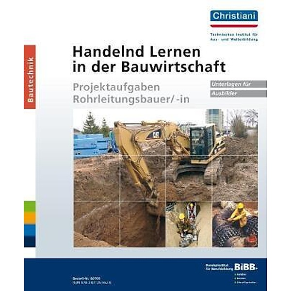 Handelnd Lernen in der Bauwirtschaft / Projektaufgaben Rohrleitungsbauer/-in, Unterlagen für Ausbilder, m. CD-ROM