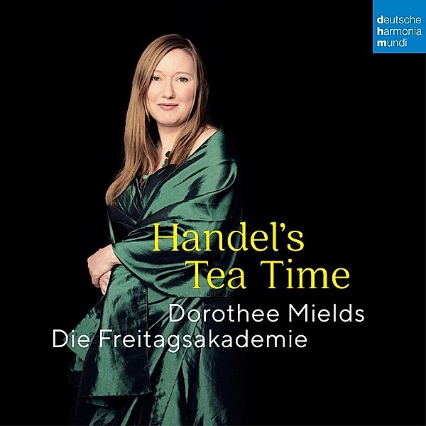 Handel'S Tea Time, Dorothee Mields, Die Freitagsakademie