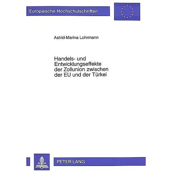 Handels- und Entwicklungseffekte der Zollunion zwischen der EU und der Türkei, Astrid-Marina Lohrmann