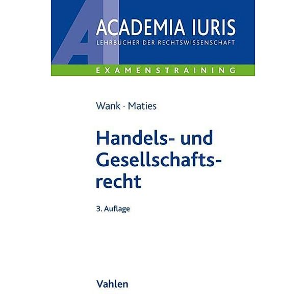 Handels- und Gesellschaftsrecht, Rolf Wank, Martin Maties