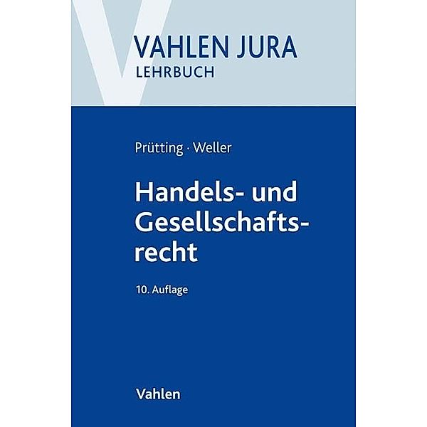 Handels- und Gesellschaftsrecht, Jens Prütting, Marc-Philippe Weller, Günter H. Roth