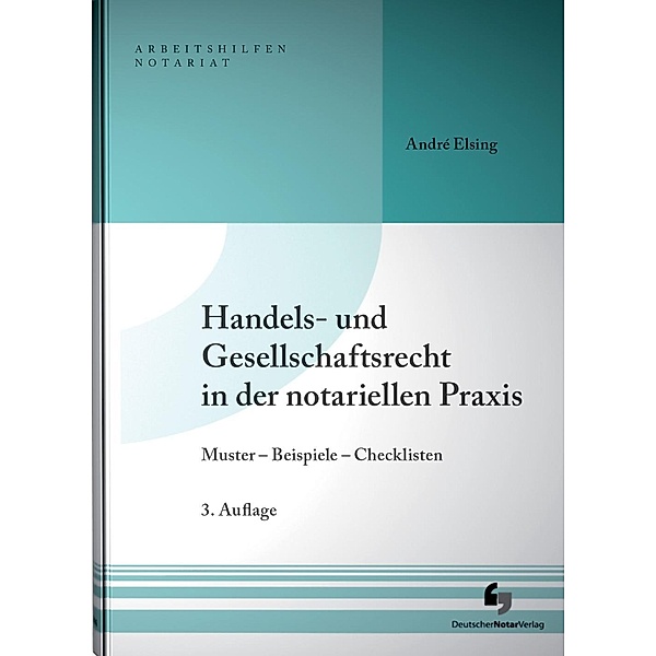 Handels- und Gesellschaftsrecht in der notariellen Praxis, m. CD-ROM, André Elsing