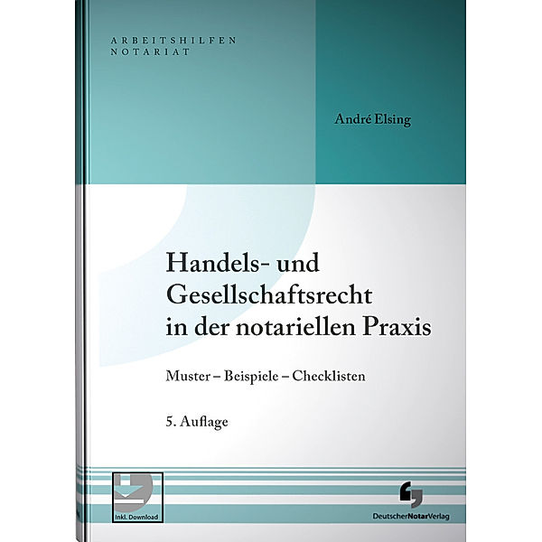 Handels- und Gesellschaftsrecht in der notariellen Praxis, André Elsing