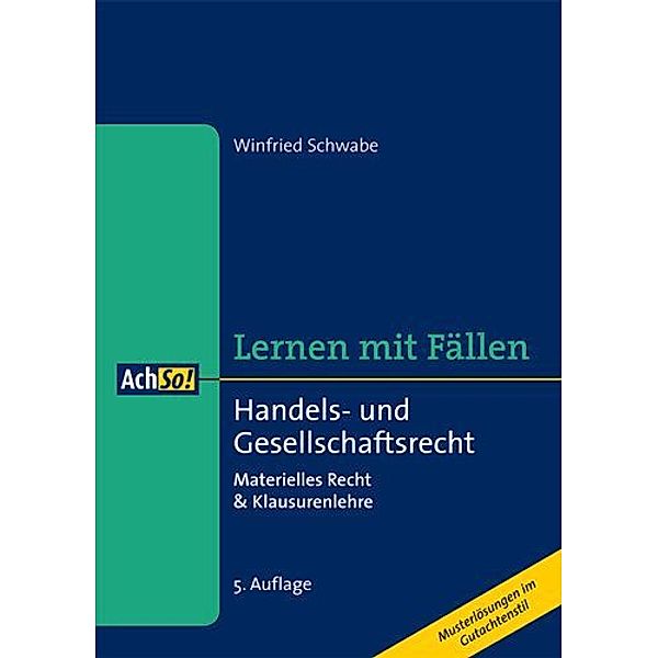 Handels- und Gesellschaftsrecht Lernen mit Fällen, Winfried Schwabe, Melanie Pelzer