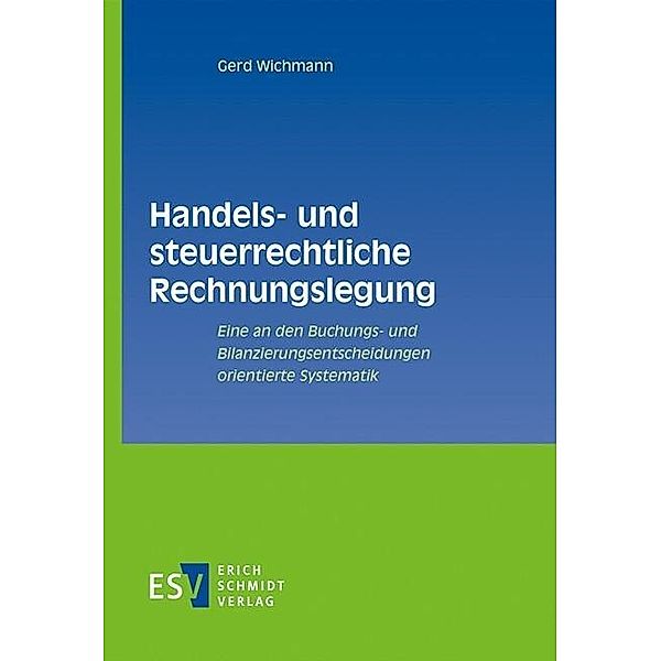 Handels- und steuerrechtliche Rechnungslegung, Gerd Wichmann
