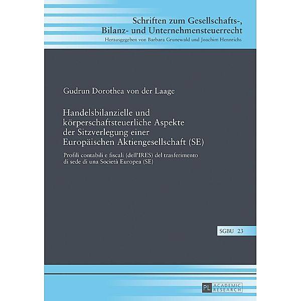 Handelsbilanzielle und koerperschaftsteuerliche Aspekte der Sitzverlegung einer Europaeischen Aktiengesellschaft (SE), von der Laage Gudrun Dorothea von der Laage