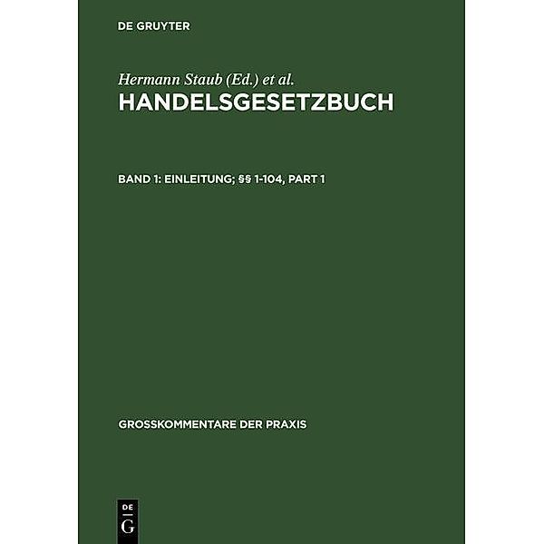 Handelsgesetzbuch - Einleitung; §§ 1-104 / Grosskommentare der Praxis, Claus-Wilhelm Canaris, Wolfgang Schilling, Peter Ulmer