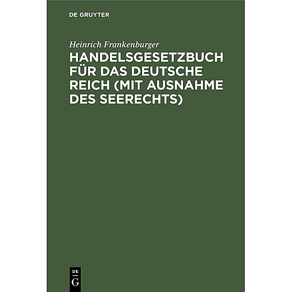 Handelsgesetzbuch für das Deutsche Reich (mit Ausnahme des Seerechts), Heinrich Frankenburger