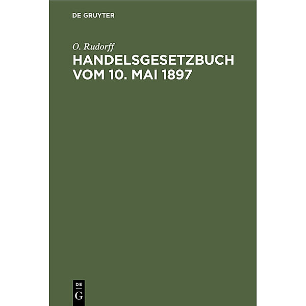 Handelsgesetzbuch vom 10. Mai 1897, O. Rudorff