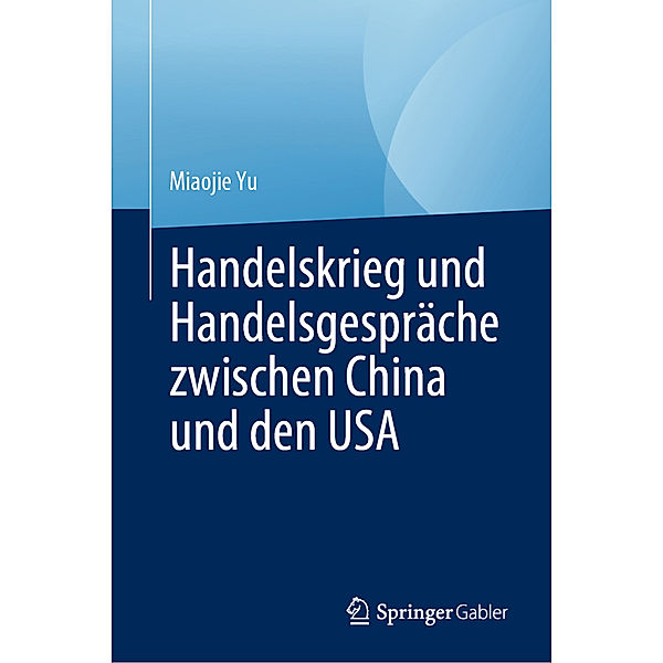 Handelskrieg und Handelsgespräche zwischen China und den USA, Miaojie Yu