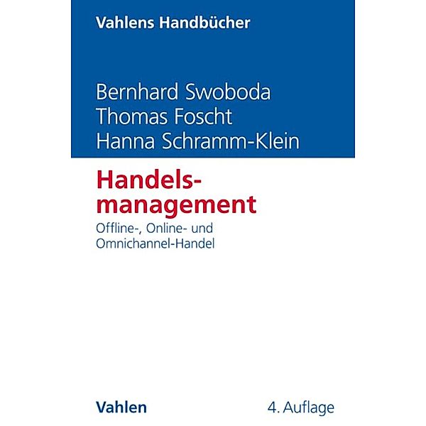 Handelsmanagement / Vahlens Handbücher der Wirtschafts- und Sozialwissenschaften, Bernhard Swoboda, Thomas Foscht, Hanna Schramm-Klein