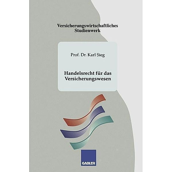 Handelsrecht für das Versicherungswesen, Karl Sieg