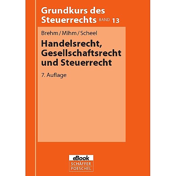 Handelsrecht, Gesellschaftsrecht und Steuerrecht, Bernhard Brehm, Thomas Scheel, Friedhelm Mihm