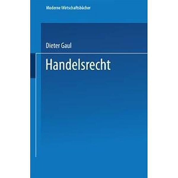Handelsrecht / Moderne Wirtschaftsbücher Bd.11, Dieter Gaul