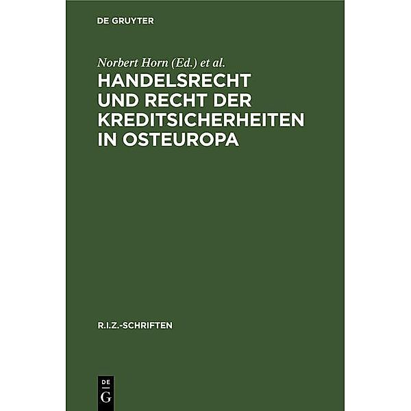 Handelsrecht und Recht der Kreditsicherheiten in Osteuropa / R.I.Z.-Schriften Bd.5