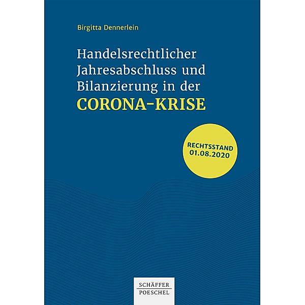 Handelsrechtlicher Jahresabschluss und Bilanzierung in der Corona-Krise, Birgitta Dennerlein