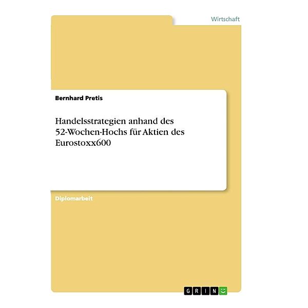 Handelsstrategien anhand des 52-Wochen-Hochs für Aktien des Eurostoxx600, Bernhard Pretis