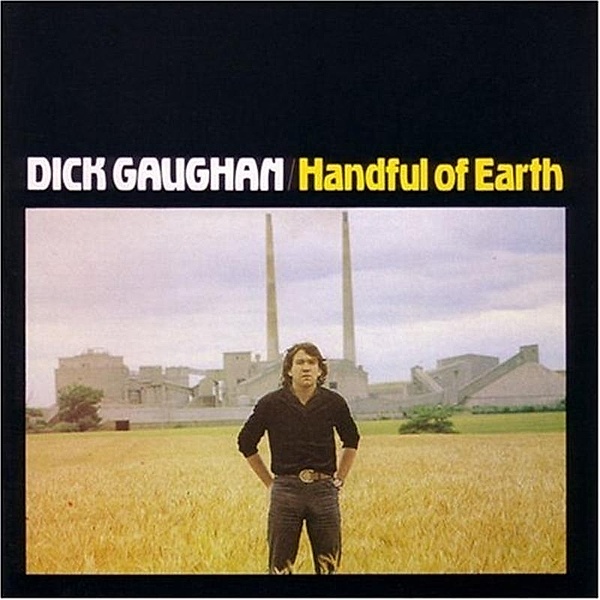 Handful Of Earth, Dick Gaughan