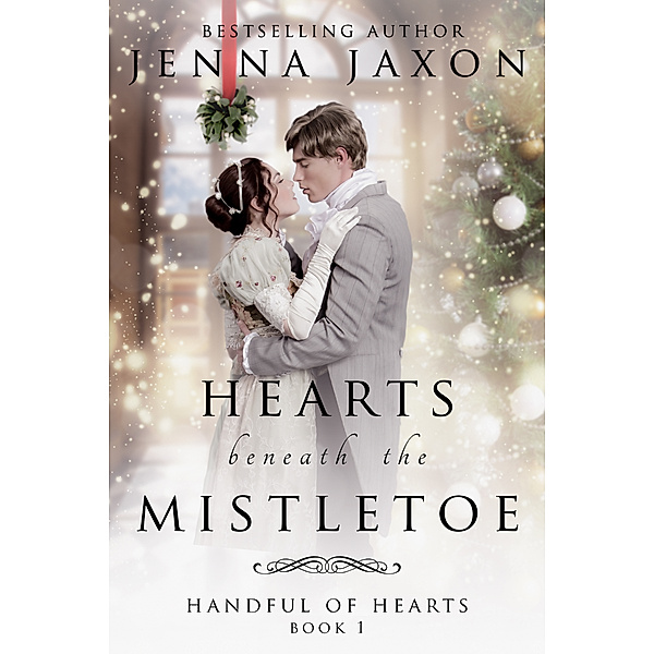 Handful of Hearts: Hearts Beneath the Mistletoe, Jenna Jaxon