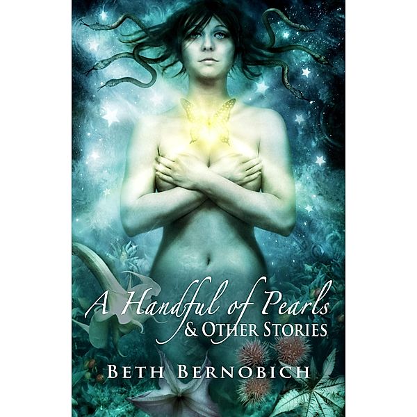 Handful of Pearls & Other Stories, Beth Bernobich