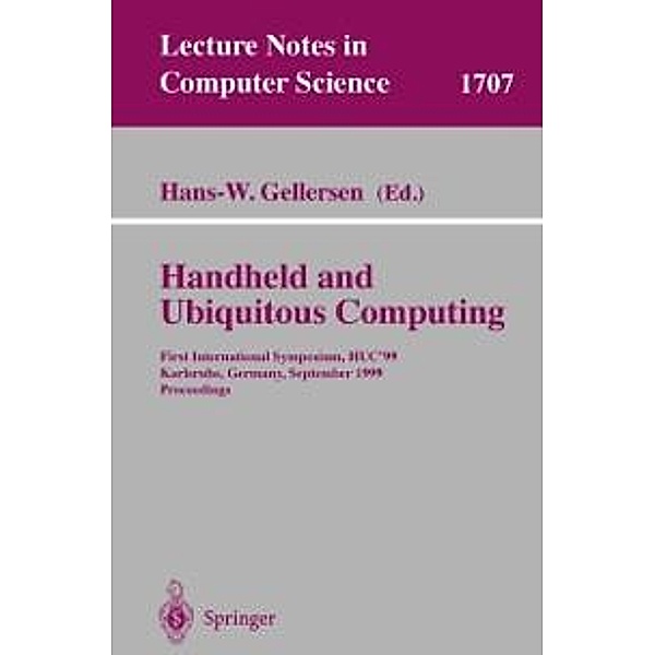 Handheld and Ubiquitous Computing / Lecture Notes in Computer Science Bd.1707