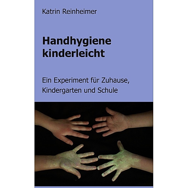 Handhygiene kinderleicht, Katrin Reinheimer