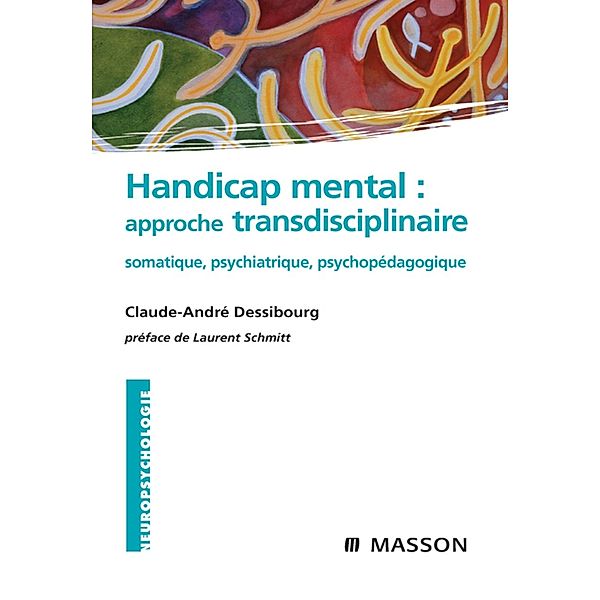 Handicap mental : approche transdisciplinaire, Claude-André Dessibourg