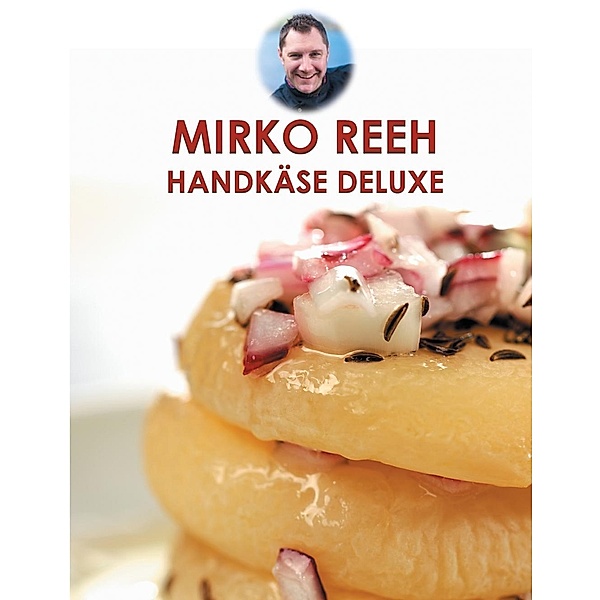 Handkäse Deluxe, Mirko Reeh