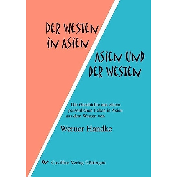 Handke, W: WESTEN IN ASIEN - ASIEN UND DER WESTEN, Werner Handke