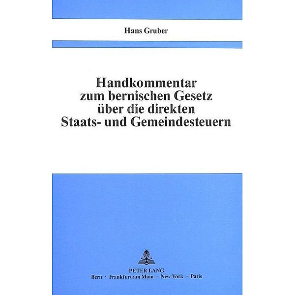 Handkommentar zum bernischen Gesetz über die direkten Staats- und Gemeindesteuern vom 29. Oktober 1944, Hans Gruber